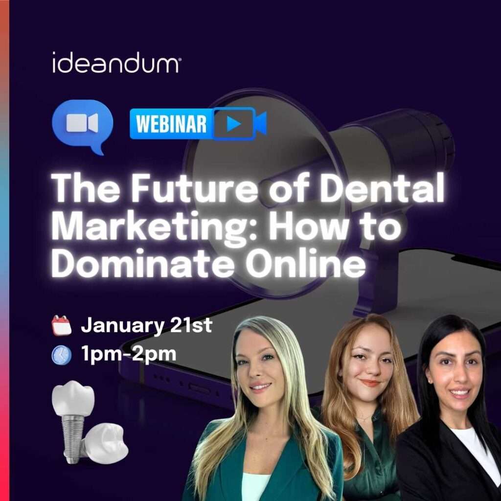 The Future of Dental Marketing: How to Dominate Online | Ideandum International