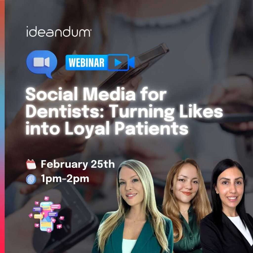 Social Media for Dentists: Turning Likes into Loyal Patients | Ideandum
