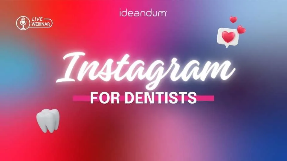 Instagram for Dentists | Ideandum International