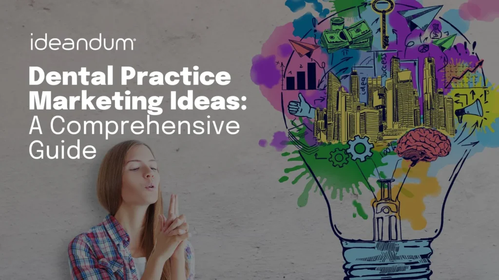 Dental practice marketing ideas