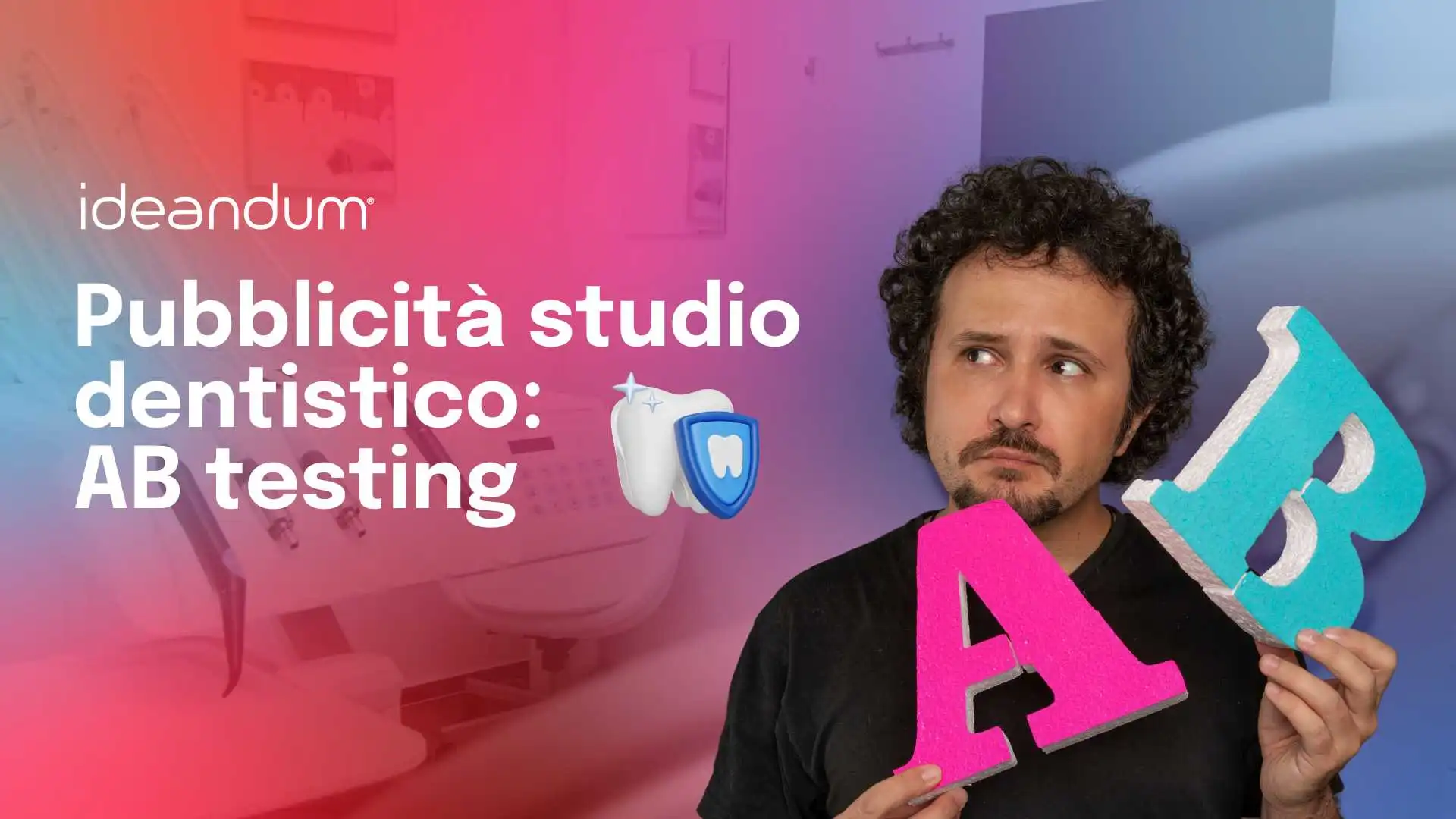pubblicità studio dentistico: ab testing | ideandum