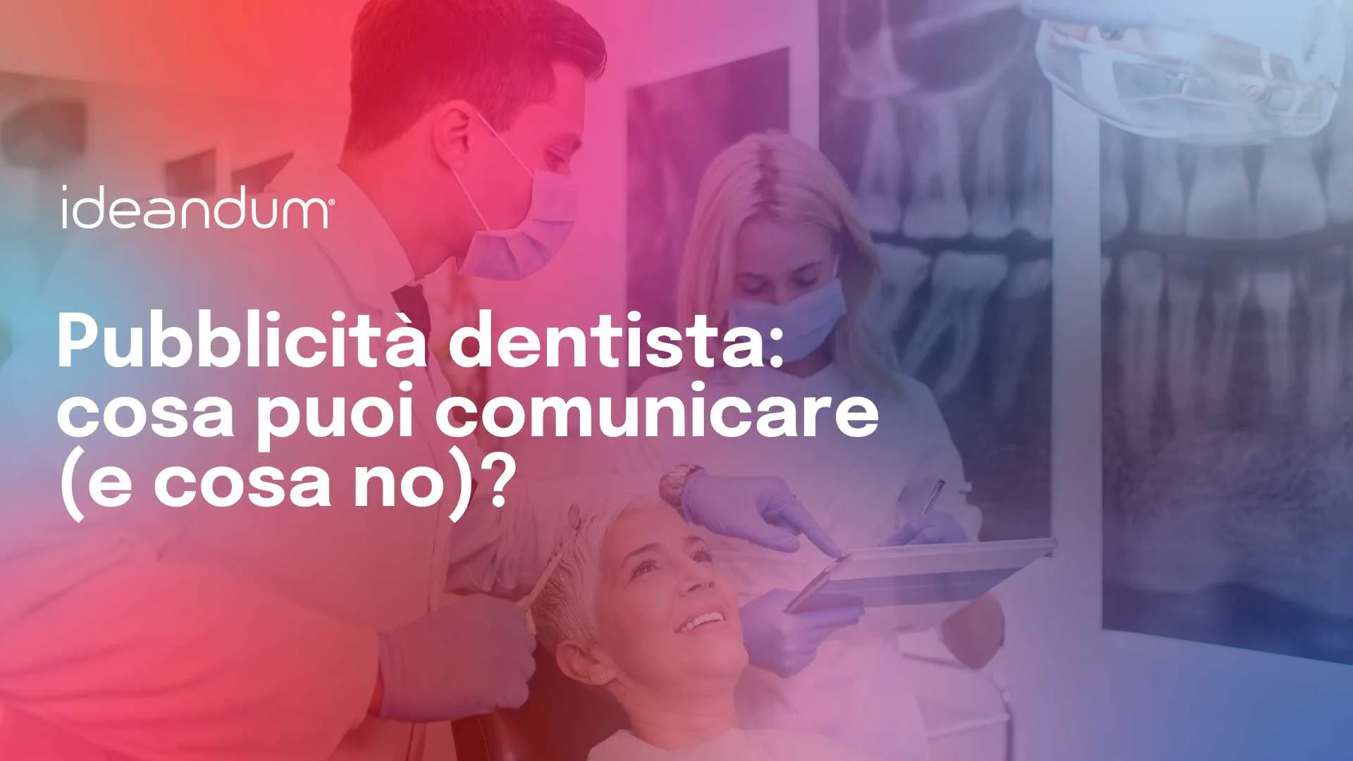 pubblicità dentista | cosa puoi comunicare e cosa no | ideandum
