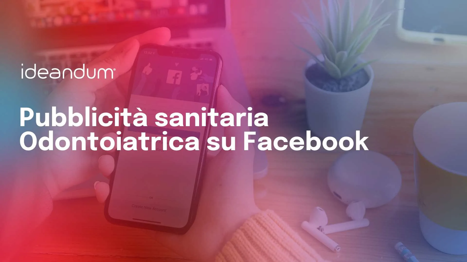 pubblicità sanitaria odontoiatria su facebook | ideandum
