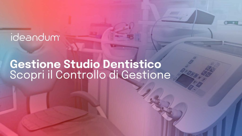gestione studio dentistico | controllo di gestione | ideandum