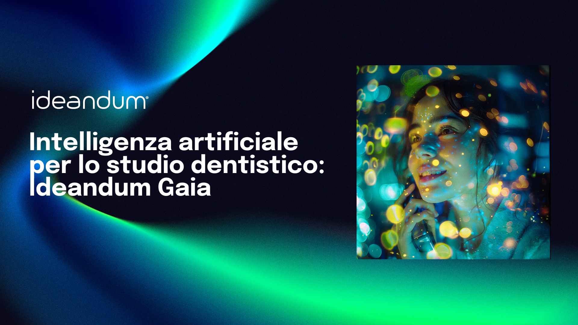 Intelligenza artificiale studio dentistico | Ideandum Gaia