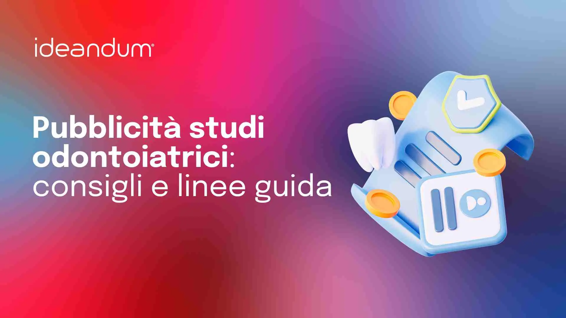 Pubblicità studi odontoiatrici: consigli e linee guida | Ideandum