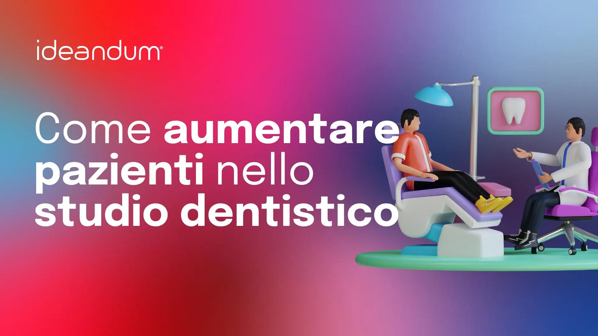 come aumentare pazienti nello studio dentistico | ideandum
