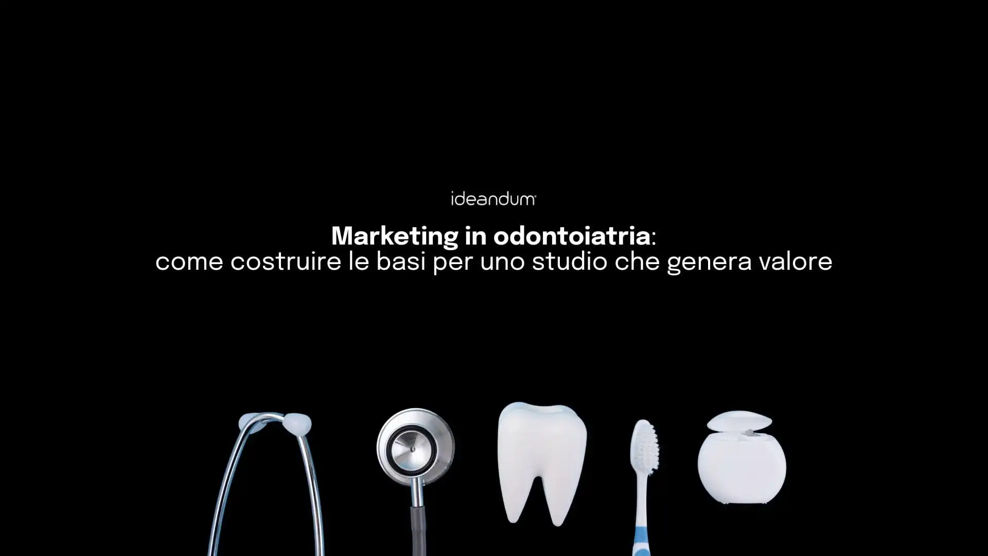 marketing in odontoiatria | ideandum