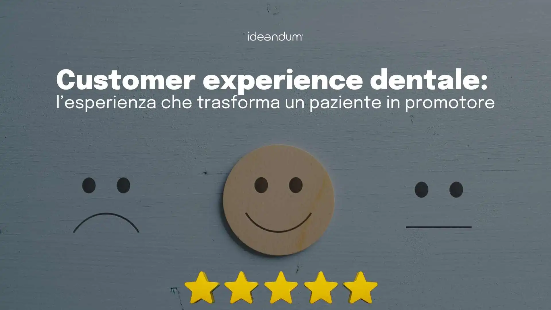 customer experience dentale: l’esperienza che trasforma un paziente in promotore